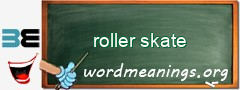WordMeaning blackboard for roller skate